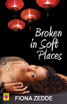 Broken in Soft Places by Fiona Zedde, a novel of first lesbian love and coming out.